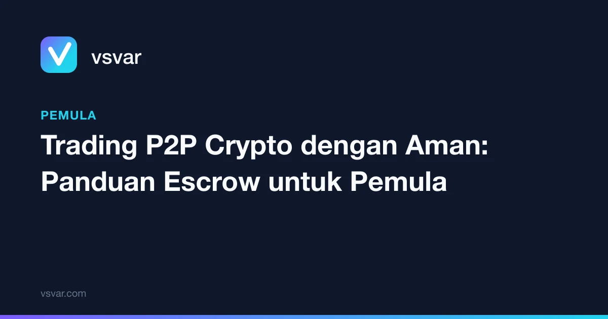 Trading P2P Crypto dengan Aman: Panduan Escrow untuk Pemula