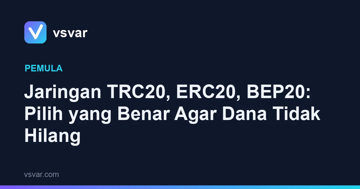 Jaringan TRC20, ERC20, BEP20: Pilih yang Benar Agar Dana Tidak Hilang