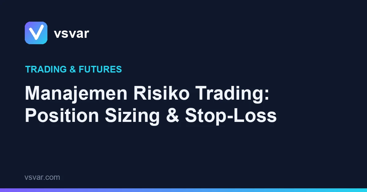 Manajemen Risiko Trading: Position Sizing & Stop-Loss