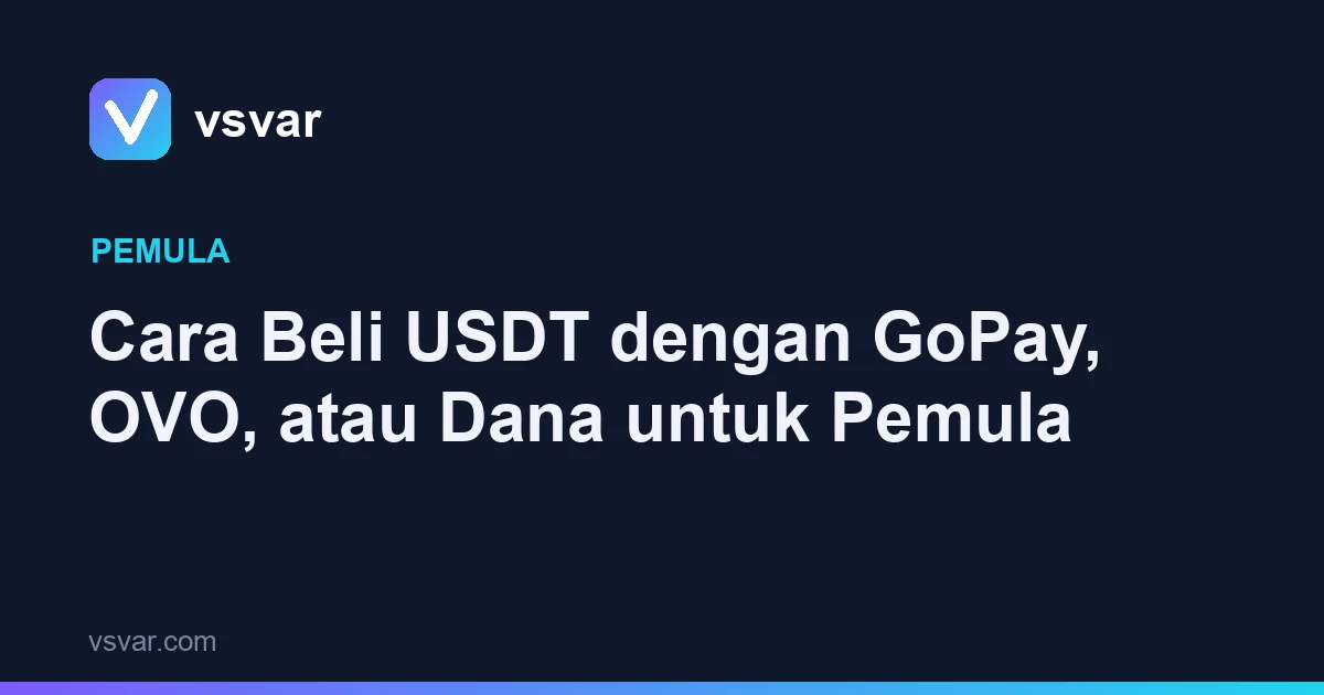 Cara Beli USDT dengan GoPay, OVO, atau Dana untuk Pemula