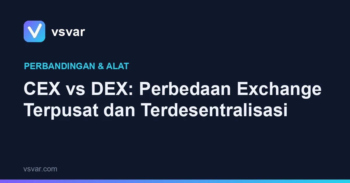 CEX vs DEX: Perbedaan Exchange Terpusat dan Terdesentralisasi