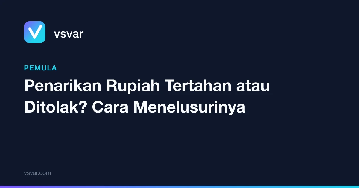 Penarikan Rupiah Tertahan atau Ditolak? Cara Menelusurinya